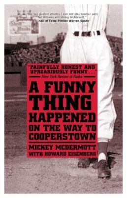 Funny Thing Happened on the Way to Cooperstown by Howard Eisenberg and Mickey...