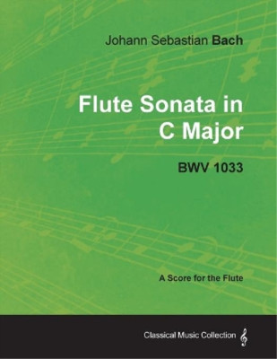 Johann Sebastia Johann Sebastian Bach - Flute Sonata in C Major - BW (Paperback)