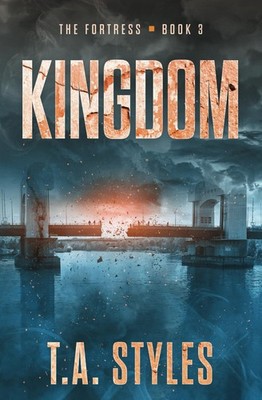 Kingdom: A Post-Apocalyptic Survival Thriller (The Fortress)