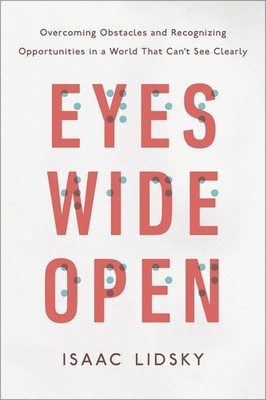 Eyes Wide Open: Overcoming Obstacles and Recognizing Opportunities in a Worl...