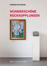 Wunderschöne Rückkopplungen | Butzmann Frieder | Buch | 352 S. | Deutsch | 2020