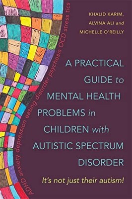 A Practical Guide to Mental Health Problems in Children with Aut