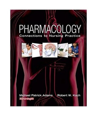 Pharmacology: Connections to Nursing Practice [With Mynursinglab], Michael Patri