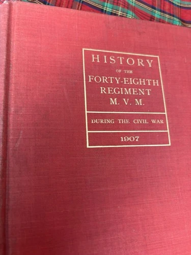 48th Regiment MVM Massachusetts Infantry 1st Edition 1907 History Book