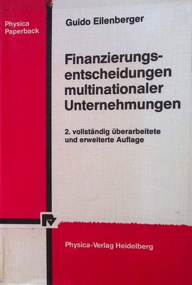 Finanzierungsentscheidungen multinationaler Unternehmungen. Physica-Pape 2127093