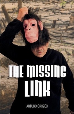 The Missing Link by Arturo Orozco Paperback Book