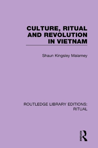 Culture, Ritual and Revolution in Vietnam - 9780367436926