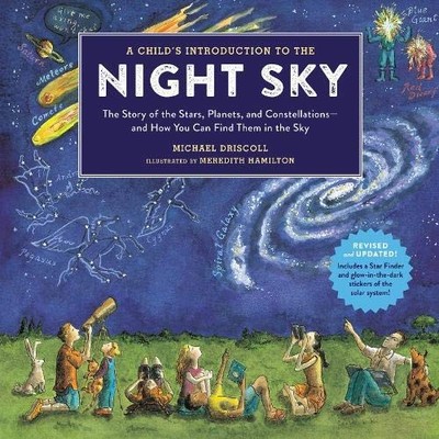A CHILD'S INTRODUCTION TO THE NIGHT SKY (REVISED AND By Michael Driscoll NEW