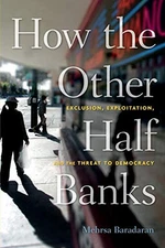 How the Other Half Banks: Exclusion... by Baradaran, Mehrsa Paperback / softback
