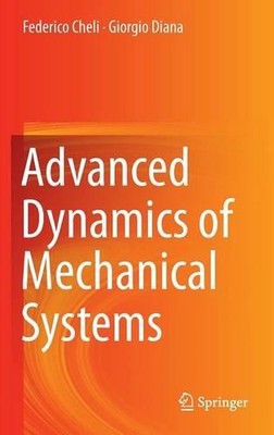 Advanced Dynamics of Mechanical Systems by Federico Cheli (English) Hardcover Bo