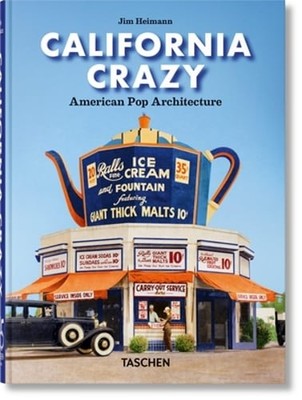 California Crazy. American Pop Architecture. 45th Ed. by Jim Heimann: New