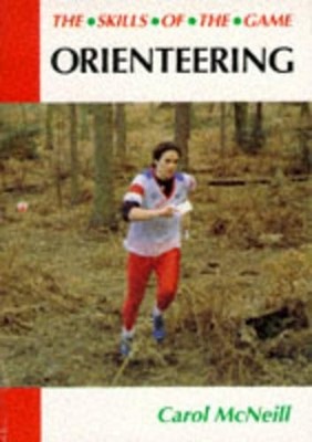 Orienteering (The Skills of the Game) by McNeill, Carol Paperback Book The Fast