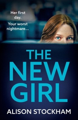 The New Girl: A BRAND NEW addictive, gripping psychological thriller from TOP