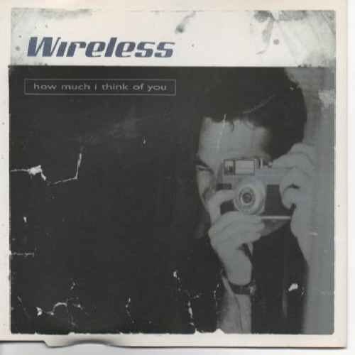 Wireless How Much I Think of You (CD)