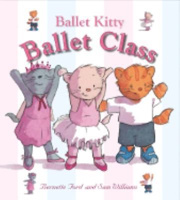 Ballet Kitty: Ballet Class by Bernette Ford