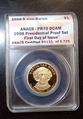 2008-S Van Buren PR70 DCAM Presidential Proof ANACS First Day Of