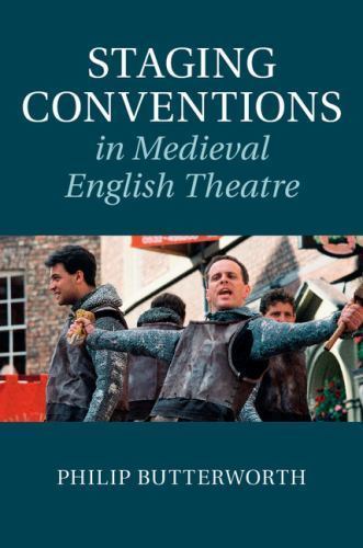 Staging Conventions Medieval English Theatre Philip But… Hardcover 9781107015487
