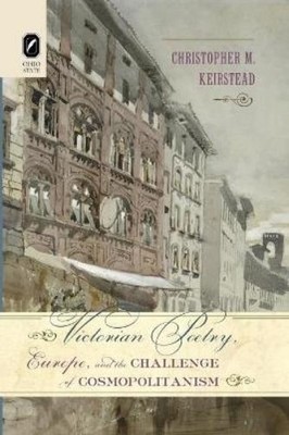 Christopher M K Victorian Poetry, Europe, and the Challenge of Cos (Taschenbuch)