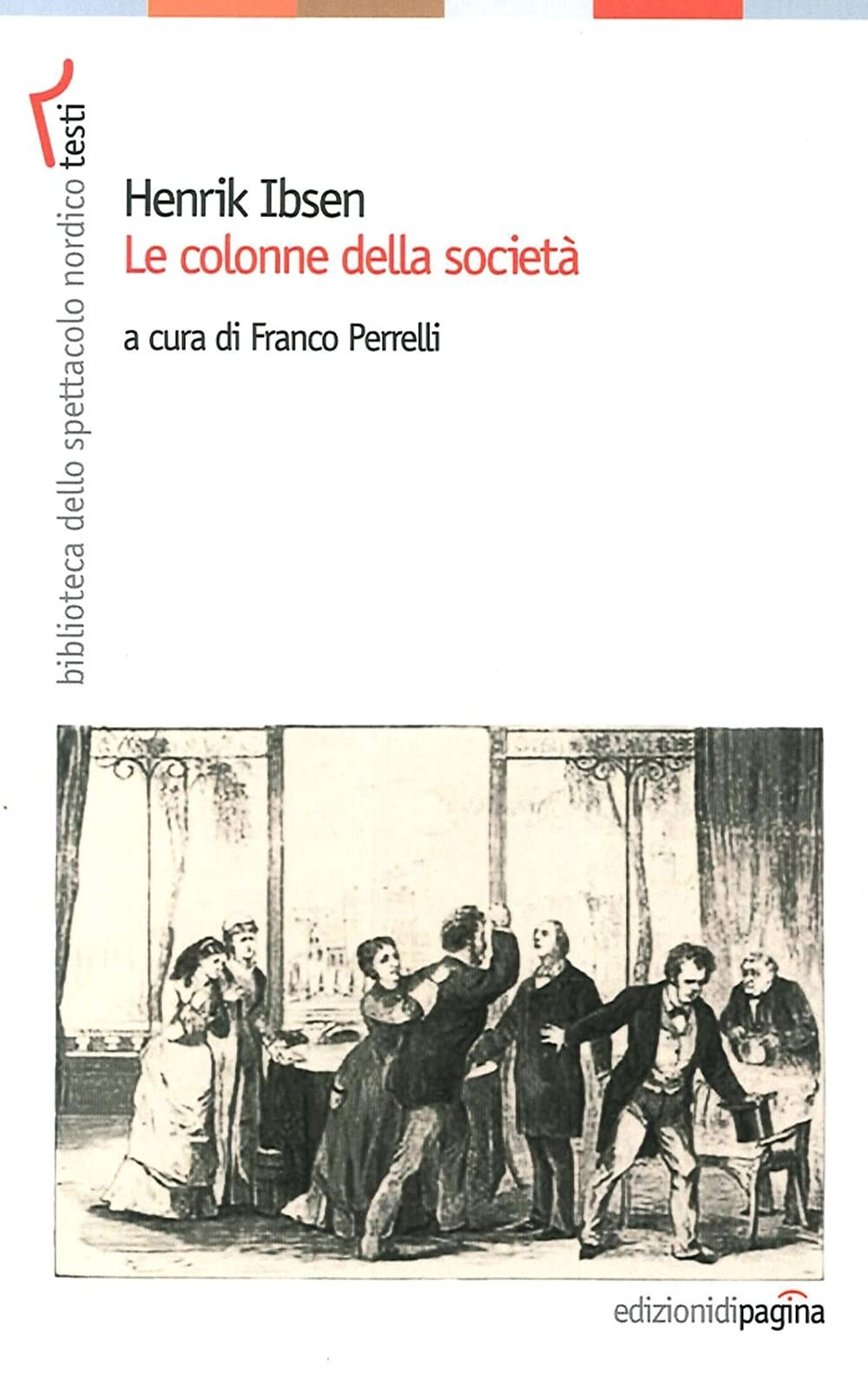 Хенрик Ибсен Ф. Перрелли и пилястры общества (в мягкой обложке) (ИМПОРТ ИЗ Великобритании)