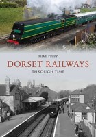 Dorset Railways Through Time | Mike Phipp | Englisch | Taschenbuch | 2024