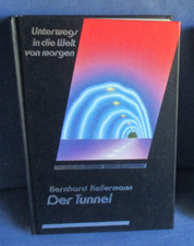 Unterwegs in die Welt von morgen: Der Tunnel, Bernhard Kellermann