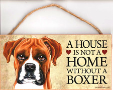 Hanging Dog Sign "A House Is Not A Home Without A Boxer"