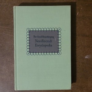 Good Housekeeping Needlecraft Encyclopedia Vintage 1947 Hardcover Knitting