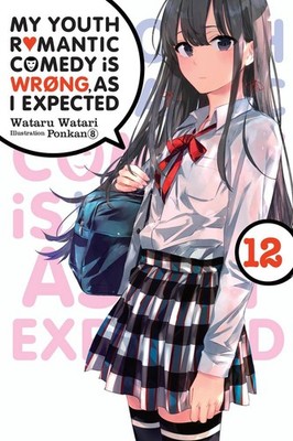 My Youth Romantic Comedy Is Wrong, As I Expected, Vol. 12 (light novel) by Watar