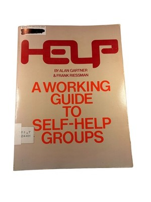 Help A Working Guide to Self-Help Groups Gartner Riessman 1980 First Edition