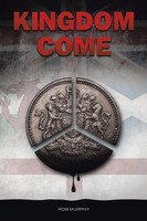 Kingdom Come Rob Murphy Taschenbuch Englisch 2011 AuthorHouse UK