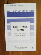 Only Jesus Knew Williams/Dengler Harold Flammer A7273 1998 SATB C Instrument