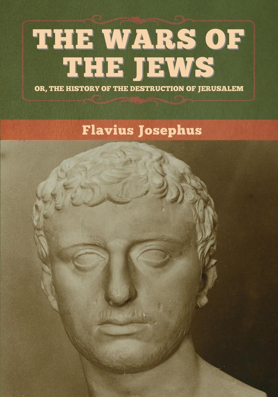 Thumbnail - The Wars Of The Jews; Or, The History Of The Destruction Of Jerusalem