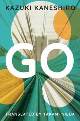 Go: A Coming of Age Novel by Kaneshiro, Kazuki