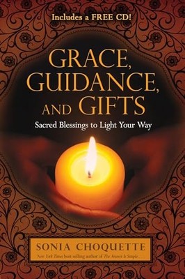 Grace, Guidance, and Gifts : Sacred Blessings to Light Your Way by Sonia ...