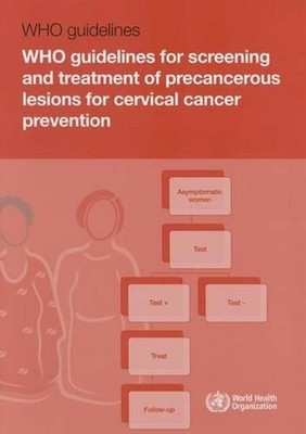WHO guidelines for screening and treatment of precancerous lesions for cervical 