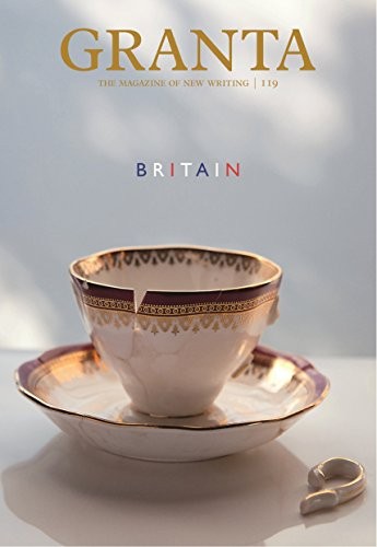 Granta 119: Britain (Granta: The Magazine of New Writing),John F