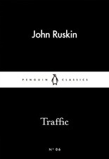 Traffic (Penguin Little Black Classics) by John Ruskin - Good