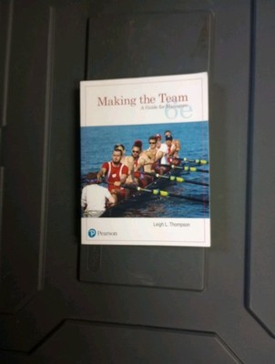 Making the Team : A Guide for Managers by Leigh Thompson (2017, Trade Paperback)