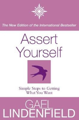 Assert Yourself by Lindenfield, Gael