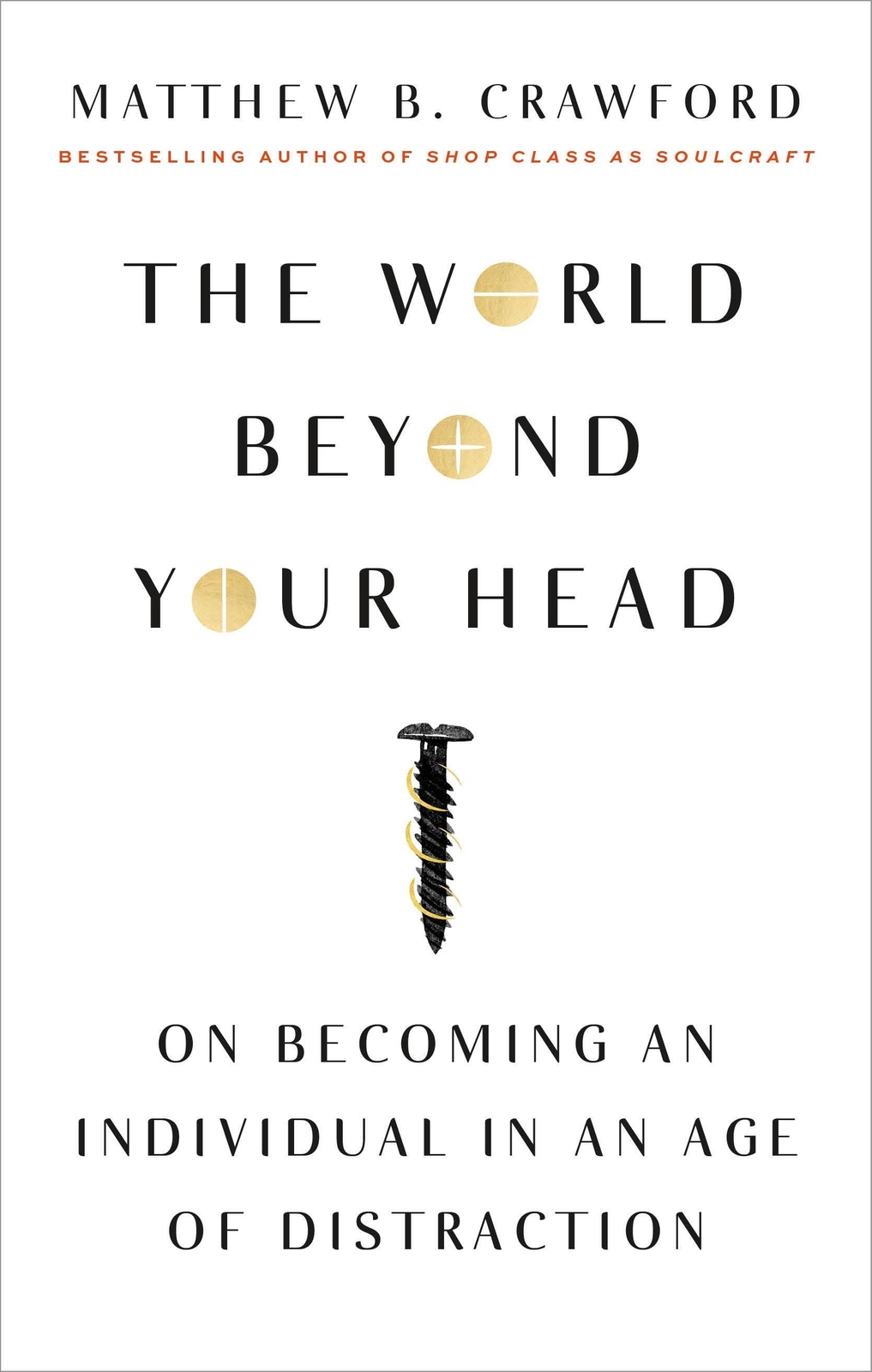 The World Beyond Your Head | On Becoming An Individual In An Age Of