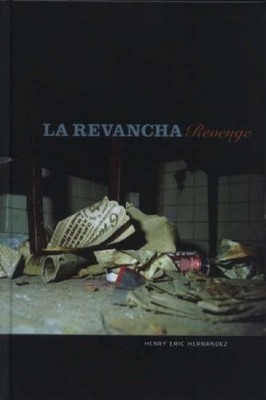 Henry Eric Hernandez: La Revancha/Revenge,Henry Eric Hernandez,V