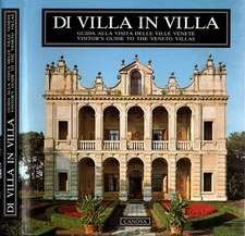 Di villa in villa. Guida alla visita delle ville venete