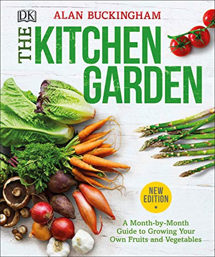 The Kitchen Garden: A Month by Month Guide to Growing... - Buckingham, Alan