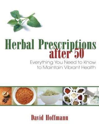 Herbal Prescriptions after 50: Everything You Need to Know to Maint - ACCEPTABLE