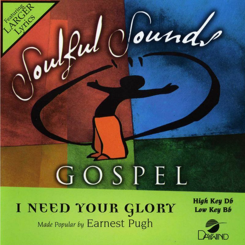 I Need Your Glory - Earnest Pugh - Accompaniment Track