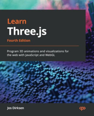 Learn Three.js - Vierte Ausgabe: Programm 3D-Animationen - Taschenbuch NEU Dirksen,