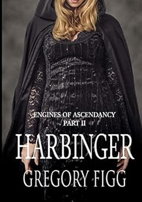 Harbinger: Engines Of Ascendancy Part II, Figg, Gregory, Used; Good Book