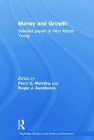 Money And Growth | Selected Papers Of Allyn Abbott Young | Mehrling (U. A.)