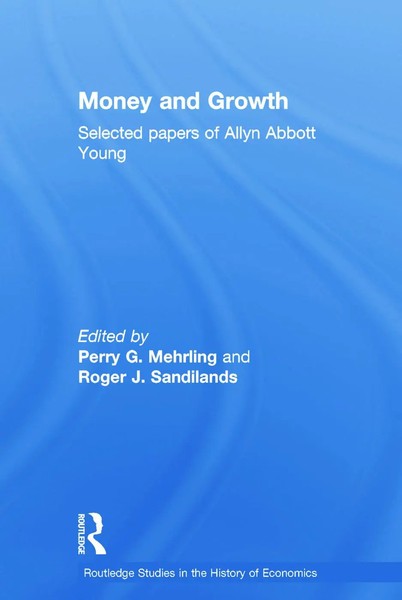 Money And Growth | Selected Papers Of Allyn Abbott Young | Mehrling (U. A.)-image