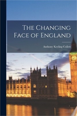 The Changing Face of England (Paperback or Softback)